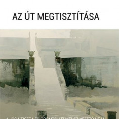 Az út megtisztítása - A jóga tiszta és örömteli elméhez vezető útja: Patandzsali, idegtudomány és az érzelmek - Stephen Parker