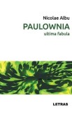 Paulownia. Ultima fabula - Nicolae Albu