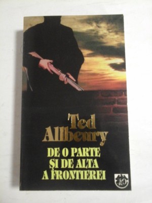 DE O PARTE SI DE ALTA A FRONTIEREI - Ted ALLBEURY foto