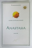 ANASTASIA , CARTEA INTAI DIN SERIA &#039;&#039; CEDRII SUNATORI AI RUSIEI &#039;&#039; de VLADIMIR MEGRE ,2009