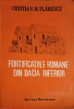 FORTIFICATIILE ROMANE DIN DACIA INFERIOR-CRISTIAN M. VLADESCU