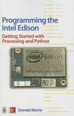 Programming the Intel Edison: Getting Started with Processing and Python foto