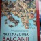 Balcanii de la sfarsitul Bizantului pana azi - Mark Mazower