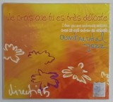 JE CROIS QUE TU ES TRES DELICATE , AMBIENTAL JAZZ , CD AUDIO SIGILAT, 2011