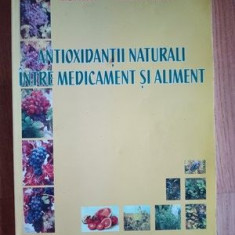 Antioxidantii naturali intre medicament si aliment- Anca Miron, Ursula Stanescu