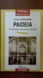 Paideia Fundamentele culturale ale educatiei. Liviu Antonesei