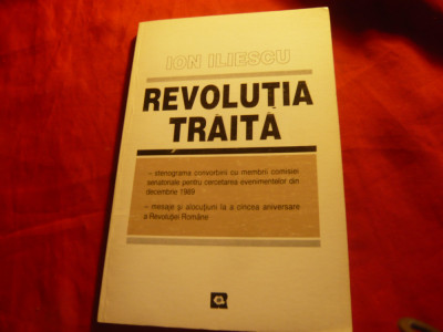 Ion Iliescu - Revolutia traita - Ed.1995-Redactia Publicatiilor pt.strainatate foto