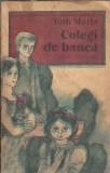 Cumpara ieftin Colegi de banca Toth Maria Editura Ion Creanga 1985 Literatura Romana Editie Veche Carte Romana Clasa