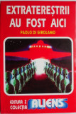 Extraterestrii au fost aici &ndash; Paolo Di Girolamo (putin uzata)