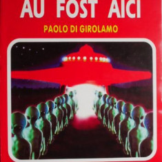 Extraterestrii au fost aici – Paolo Di Girolamo (putin uzata)