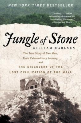 Jungle of Stone: The True Story of Two Men, Their Extraordinary Journey, and the Discovery of the Lost Civilization of the Maya foto