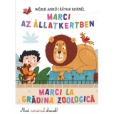 Marci az &Aacute;llatkertben - Marci la gradina zoologica - W&eacute;ber Anik&oacute;, W&eacute;ber Anik&oacute;