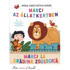Marci az &Aacute;llatkertben - Marci la gradina zoologica - W&eacute;ber Anik&oacute;