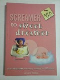 SCREAMER TO SWEET DREAMER - FROM FRAZZLED FRUMP TO YUMMY MUMMY IN 100 STEPS - LORRAINE THOMAS