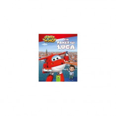 Super Wings - Ein Paket für Luca : Vorlesebuch - Board book - *** - Schwager Und Steinlein