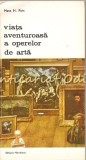 Viata Aventuroasa Opere Arta - Hans H. Pars, Meridiane 1974, Album Pictura, 454 Pagini, Arta Romana