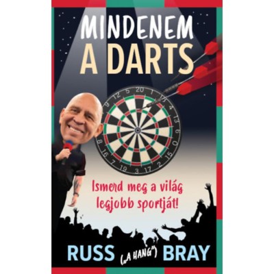 Mindenem a Darts - Ismerd meg a vil&amp;aacute;g legjobb sportj&amp;aacute;t! - Russ Bray foto