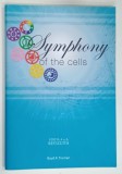 SYMPHONY OF THE CELLS , ECHILIBRU SI ARMONIE de BOYD K . TRUMAN , 2018