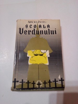 SCOALA VERDUNULUI ~ ARNOLD ZWEIG foto