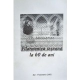 Filarmonica ieşeană la 60 de ani - 2002 ($D6)