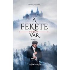 A fekete v&aacute;r II. k&ouml;tet - A k&ouml;d &eacute;s a fagy birodalm&aacute;ban - Virgin Bergh