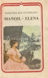 Manoil. Elena - Dimitrie Bolintineanu, Dimitrie Bolintineanu, Minerva, 1988, 351 pagini, Roman