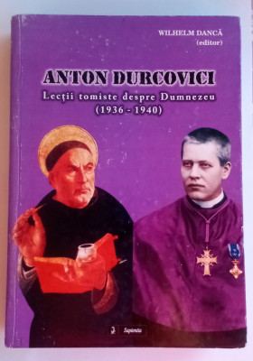 Lecții Tomiste despre Dumnezeu (1936-1940)-Anton Durcovici foto