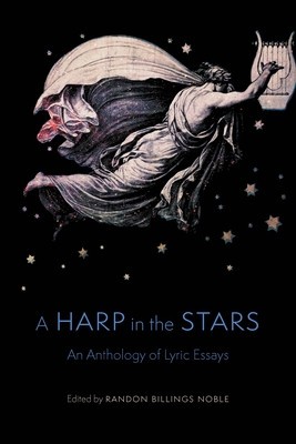A Harp in the Stars: An Anthology of Lyric Essays foto