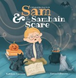 Sam &amp; the Samhain Scare: A Wheel of the Year Book