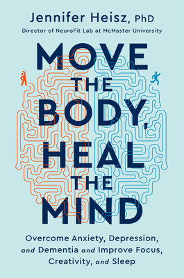 Move the Body, Heal the Mind: Overcome Anxiety, Depression, and Dementia and Improve Focus, Creativity, and Sleep foto