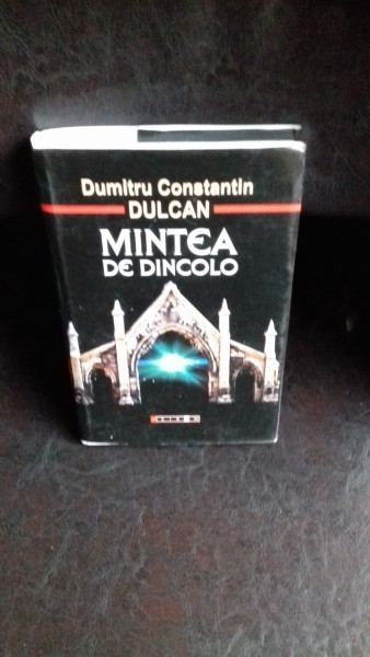 MINTEA DE DINCOLO - DUMITRU CONSTANTIN DULCAN
