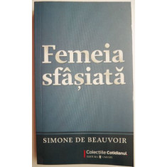 Femeia sfasiata &ndash; Simone de Beauvoir