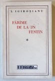 FARAME DE LA UN FESTIN de I. IGIROSIANU , 1991 *DEDICATIE