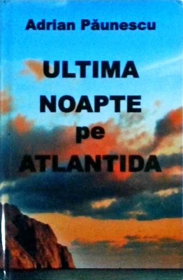 Adrian Paunescu - Ultima noapte pe Atlantida foto
