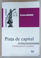 PIATA DE CAPITAL , FUNDAMENTELE JURIDICE de CRISTIAN GHEORGHE , 2018 foto