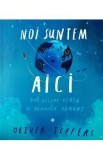 Noi suntem aici - Oliver Jeffers