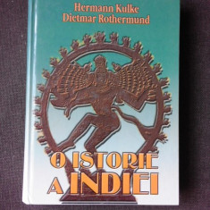 O ISTORIE A INDIEI - HERMANN KULKE