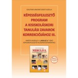 K&eacute;pess&eacute;gfejlesztő program a kisiskol&aacute;skori tanul&aacute;si zavarok korrekci&oacute;j&aacute;hoz II. - Tan&iacute;t&oacute;i seg&eacute;dlet a Nebul&oacute; 2. c&iacute;mű k&eacute;pess&eacute;gfejlesztő feladatgyűjtem&eacute;ny