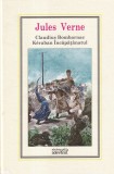 Jules Verne - Claudius Bombarnac. Keraban Incapatanatul