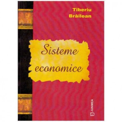 Tiberiu Brailean - Sisteme economice - 124882 foto