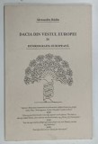 DACIA DIN VESTUL EUROPEI IN ISTORIOGRAFIA EUROPEANA de ALEXANDRU BADIN , 1998