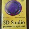 3D STUDIO PENTRU INCEPATORI - JIM LAMMERS