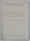 SITUATIA MISCARII COOPERATIVE DIN ROMANIA LA INCEPUTUL ANULUI 1946 , RAPORT PREZENTAT ADUNARII GENERALE , APARUT 1946