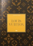 Louis Vuitton. Numarul 4. Legendele modei