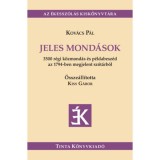 Jeles mond&aacute;sok - 3500 r&eacute;gi k&ouml;zmond&aacute;s &eacute;s p&eacute;ldabesz&eacute;d az 1794-ben megjelent sz&oacute;t&aacute;rb&oacute;l - Kov&aacute;cs P&aacute;l