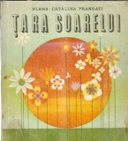 Tara Soarelui - Elena Catalina Prangati, Editura Ion Creanga, 1973, Carte Romana Clasic Romane Cesute