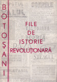 AMS - BOTOSANI - FILE DE ISTORIE REVOLUTIONARA (CU AUTOGRAF)