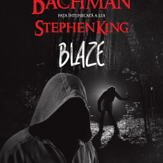 Richard Bachman - „fata intunecata“ a lui Stephen King BLAZE