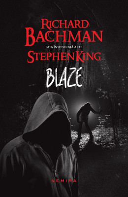 Richard Bachman - &amp;bdquo;fata intunecata&amp;ldquo; a lui Stephen King BLAZE foto
