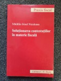 SOLUTIONAREA CONTESTATIILOR IN MATERIE FISCALA - Niculeasa